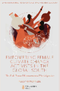 Empowering Female Climate Change Activists in the Global South: The Path Toward Environmental Social Justice