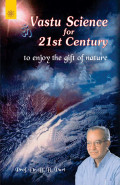Vastu Science for 21st Century : to Enjoy the Gift of Nature