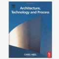 Architecture, Technology and Process