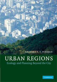 Urban Regions : Ecology and Planning Beyond the City
