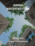 Green Architecture: Vo Trong Nghia & The Work of VTN Architects