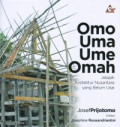 Omo Uma Ume Omah Jelajah Arsitektur Nusantara yang Belum Usai