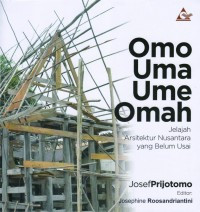 Omo Uma Ume Omah Jelajah Arsitektur Nusantara yang Belum Usai