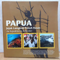 Papua Jejak Langkah Penuh Kesan An Expedition to Remember