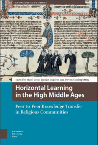 Horizontal Learning in the High Middle Ages: Peer-to-Peer Knowledge Transfer in Religious Communities