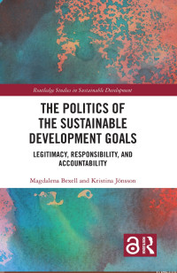 The Politics of the Sustainable Development Goals: Legitimacy, Responsibility, and Accountability