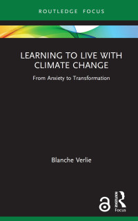 Learning to Live with Climate Change: From Anxiety to Transformation