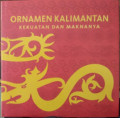 Ornamen Kalimantan Kekuatan Dan Maknanya
