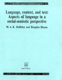 Language, Context, and text : Aspect of language In a Social-semiotic Perspective