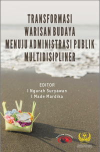 TRANSFORMASI WARISAN BUDAYA MENUJU ADMINISTRASI PUBLIK MULTIDISIPLINER