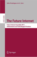 The Future Internet Future Internet Assembly 2011: Achievements and Technological Promises