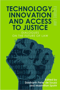 Technology, Innovation and Access to Justice: Dialogues on the Future of Law