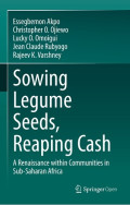 Sowing Legume Seeds, Reaping Cash A Renaissance within Communities in Sub-Saharan Africa