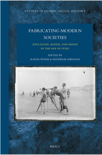 Fabricating Modern Societies: Education, Bodies, and Minds in the Age of Steel