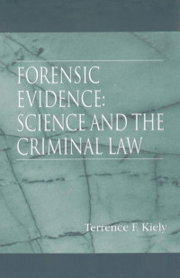 Forensic evidence : science and the criminal law