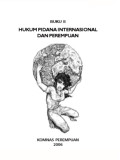 BUKU II: HUKUM PIDANA INTERNASIONAL DAN PEREMPUAN