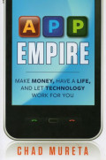 App Empire : Make Money, Have a Life, and Let Technology Work for You