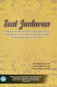 Seni Janturan : Adaptasi Kesenian Masyarakat Bali-Islam Terhadap Kesenian Masyarakat Bali-Hindu di Kabupaten Jembrana, Bali