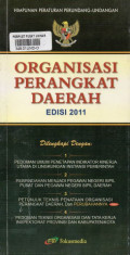 Himpunan Peraturan Perundang-undangan : Organisasi Perangkat Daerah Edisi 2011