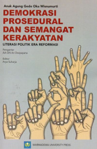 Demokrasi Prosedural dan Semangat Kerakyatan : Literasi Politik Era Reformasi