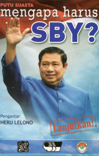 Mengapa Harus SBY?