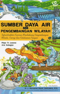 Sumber Daya Air dan Pengembangan Wilayah: Infrastruktur Keairan Mendukung Pengembangan Wisata, Energi dan Ketahanan Pangan