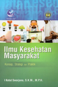 Ilmu Kesehan Masyarakat: Konsep, Strategi, dan Praktik