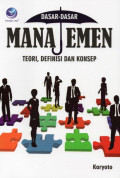 Dasar-Dasar Manajemen: Teori, Definisi dan Konsep