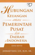 Hubungan Keuangan antara Pemerintah Pusat dan Daerah di Indonesia