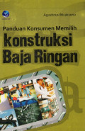 Panduan Konsumen Memilih Konstruksi Baja Ringan