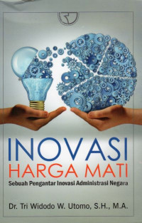 Inovasi Harga Mati Sebuah Pengantar Inovasi Administrasi Negara