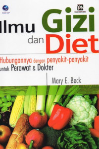 Ilmu Gizi dan Diet: Hubungannya dengan penyakit-penyakit untuk Perawat & Dokter