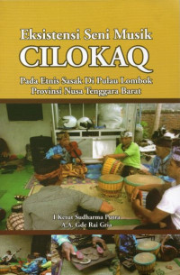 Eksistensi Seni Musik Cilokaq Pada Etnis Sasak di Pulau Lombok Provinsi Nusa Tenggara Barat