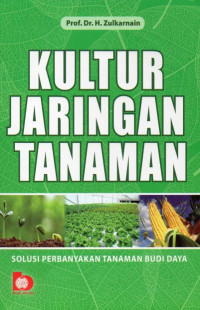 Kultur Jaringan Tanaman: Solusi Perbanyakan Tanaman Budi Daya