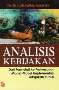 Analisis Kebijakan: Dari Formulasi Ke Penyusunan Model-Model Implementasi Kebijakan Publik