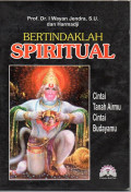 Bertindaklah Spiritual : Cintai Tanah Airmu Cintai Budayamu