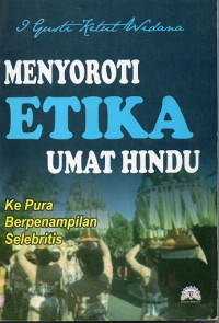 Menyoroti Etika Umat Hindu : Kepura, Berpenampilan, Selebritis