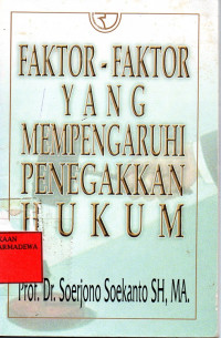 Faktor-Faktor Yang Mempengaruhi Penegakkan Hukum