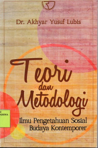 Teori dan Metodologi : Ilmu Pengetahuan Sosial Budaya Kontemporer