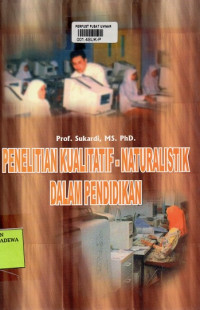 Penelitian Kualitatif-Naturalistik dalam Pendidikan