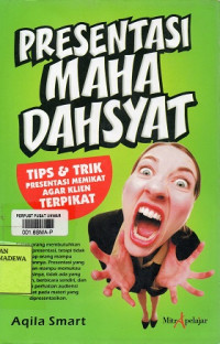 Presentasi Maha dahsyat : Tips & trik presentasi memikat agar klien terpikat