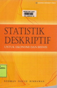 Statistik Deskriptif: Untuk Ekonomi Dan Bisnis