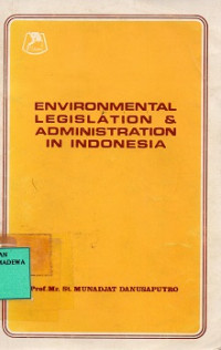 Environmental Legislation & Administration in Indonesia