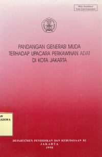 Pandangan Generasi Muda Terhadap Upacara Perkawinan Adat di Kota Jakarta