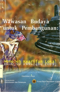 Wawasan Budaya Untuk Pembangunan: Menoleh Kearifan Lokal