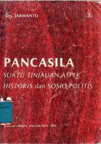 Pancasila Suatu Tinjauan Aspek Historis dan Sosio-Politis