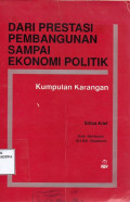 Dari Prestasi Pembangunan Sampai Ekonomi Politik: Kumpulan Karangan