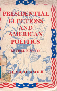 Presidential Elections and American Politics: Voters, Candidates, and Campaigns Since 1952 Revised Edition