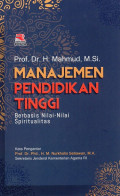 Manajemen Pendidikan Tinggi : Berbasis Nilai-Nilai Spiritualitas