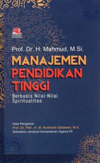 Manajemen Pendidikan Tinggi : Berbasis Nilai-Nilai Spiritualitas